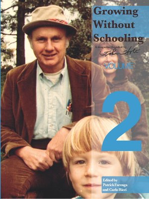 cover image of Growing Without Schooling Volume 2
